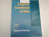 English Grammar In Use - Third Edition: A Reference and Practice Book for Intermediate Students of English (SIN COLECCION)