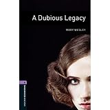 Oxford Bookworms 4. A Dubious Legacy