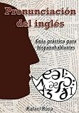 Pronunciación del inglés: Guía práctica para hispanohablantes