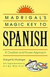 Madrigal's Magic Key to Spanish: A Creative and Proven Approach (English Edition)