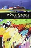 Oxford Bookworms 3. A Cup of Kindness. Stories from Scotland CD Pack